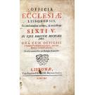 OFFICIA ECCLESIAE LISBONENSIS, EX CONSUETUDINE ANTIQUA, & CONCESSIONE SIXTI V. 