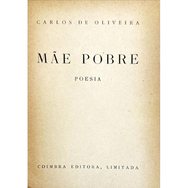 OLIVEIRA, Carlos de. - MÃE POBRE. Poesia. 