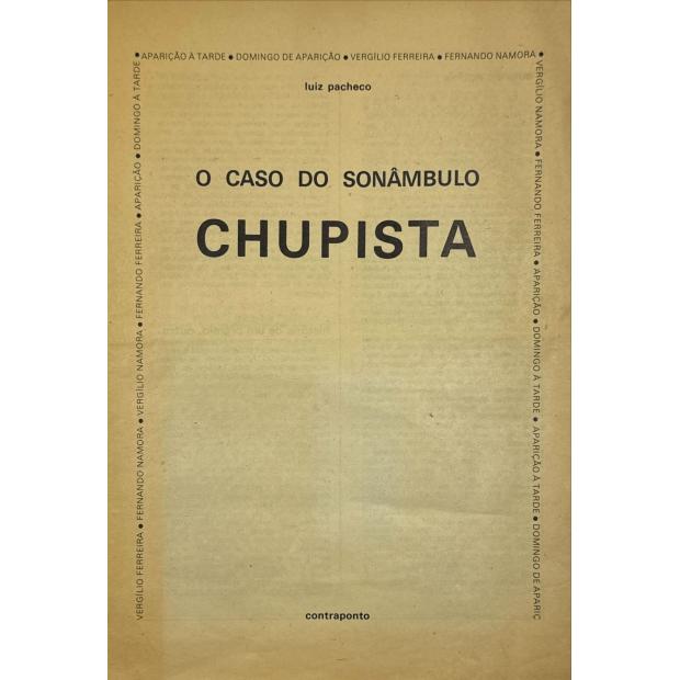 PACHECO, Luiz. - O CASO DO SONÂMBULO CHUPISTA. 