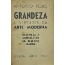 PEDRO, António. - GRANDEZA E VIRTUDES DA ARTE MODERNA. Resposta à agressão do Sr. Ressano Garcia. 