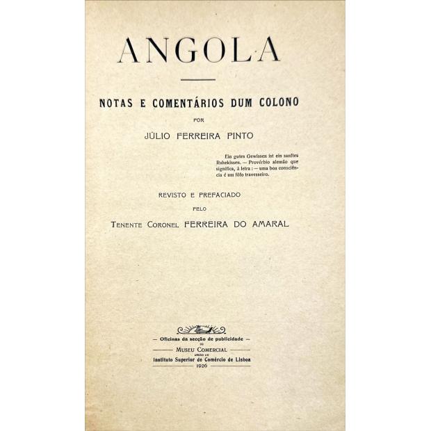 PINTO, Júlio Ferreira. - ANGOLA - NOTAS E COMENTÁRIOS DE UM COLONO. 