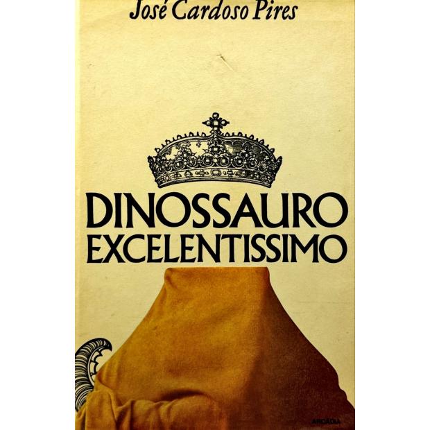 PIRES, José Cardoso. - DINOSSAURO EXCELENTISSIMO. Ilustrado por João Abel Manta. 