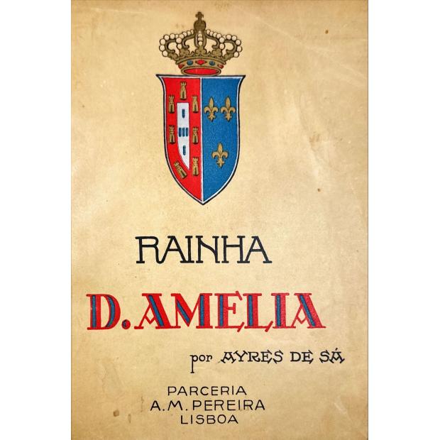 SÁ, Ayres de. - RAINHA D. AMELIA. 