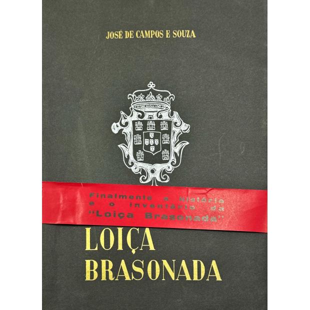 SOUSA, José de Campos e. - LOIÇA BRASONADA. Subsídios para a sua história. Com um prefácio do Marquês de São Payo. 