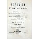 VASCONCELOS, Simão de. - CHRONICA DA COMPANHIA DE JESUS DO ESTADO DO BRASIL E DE QUE OBRARAM SEUS FILHOS NESTA PARTE DO NOVO MUNDO. Em que se trata da entrada da Companhia de Jesu nas partes do Brasil... Tomo Primeiro (e único). Segunda edição correcta e augmentada. Volume I (e Volume II). 