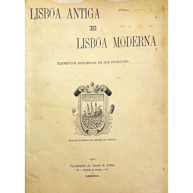 VIDAL, Angelina. - LISBOA ANTIGA E LISBOA MODERNA. Elementos históricos da sua evolução. 