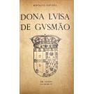 RAPOSO, Hipólito. - DONA LVISA DE GVSMÃO. Dvqvesa e Rainha. (1613-1666).  