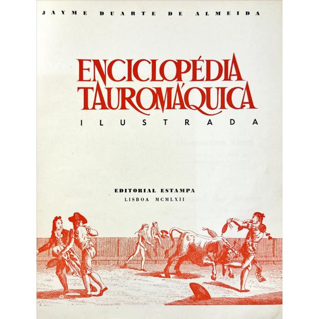 ALMEIDA, Jayme Duarte de. - ENCICLOPÉDIA TAUROMÁQUICA ILUSTRADA. 