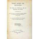 BEAZLEY, C. Raymond. - PRINCE HENRY THE NAVIGATOR. The hero of Portugal and of modern discovery. 1394-1460 A. D. With an account of geographical progress through-out the Middle Ages as the preparation for his work. 