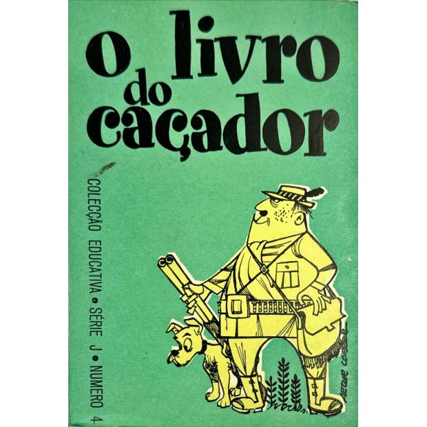 BRAVO, João Maria. - O LIVRO DO CAÇADOR. 