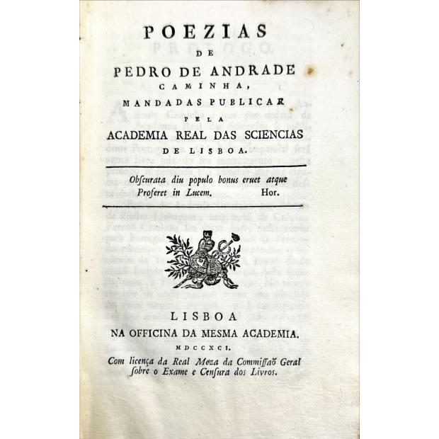 CAMINHA, Pedro de Andrade. - POEZIAS DE PEDRO DE ANDRADE CAMINHA, MANDADAS PUBLICAR PELA ACADEMIA REAL DAS SCIENCIAS DE LISBOA.