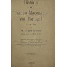 GRAINHA, Manuel Borges. - HISTÓRIA DA FRANCO-MAÇONARIA EM PORTUGAL. (1733-1912). Prefácio e notas de António Carlos Carvalho. 