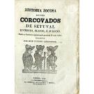 HISTORIA JOCOSA DOS TRES CORCOVADOS DE SETUBAL. LUCRECIO, FLAVIO, E JULIANO. ONDE SE DESCREVE A EQUIVOCAÇÃO GRACIOSA DAS SUAS VIDAS.