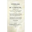 LABORDE, Alexandre de. - ITINÉRAIRE DESCRIPTIF DE L’ESPAGNE. Troisième édition, revue, corrigée et considérablement augmentee. 