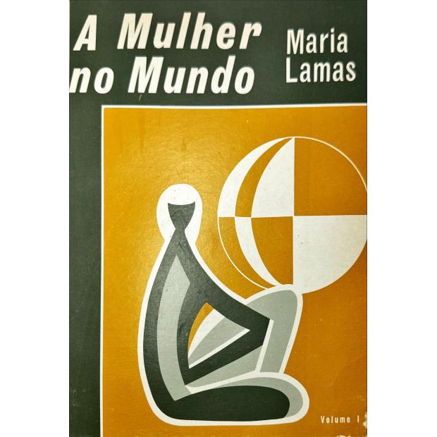 LAMAS, Maria. - A MULHER NO MUNDO. Volume I (e II).