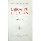 MACEDO, Luiz Pastor de. - LISBOA DE LÉS-A-LÉS. Subsídios para a história das vias públicas da cidade. Volume I (ao V). 