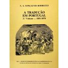 RODRIGUES, A. A. Gonçalves. - A TRADUÇÃO EM PORTUGAL. Tentativa de resenha cronológica das traduções impressas em língua portuguesa excluindo o Brasil de 1495 a 1950. Volume Primeiro. 1495-1834 (ao Volume Quinto. 1901-1930).