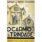 SEQUEIRA, Gustavo de Matos. - O CARMO E A TRINDADE. Subsídios para a história de Lisboa. Volume I (ao III). 