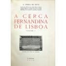 SILVA, A. Vieira da. - A CERCA FERNANDINA DE LISBOA. Volume I (e II). 