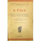 VASCONCELOS, J. Leite de. - A FIGA. Estudo de etnografia comparativa, precedido de algumas palavras a respeito do 