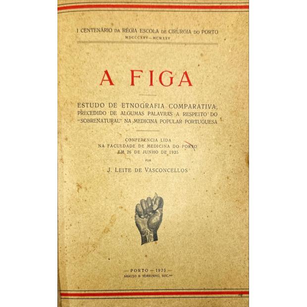 VASCONCELOS, J. Leite de. - A FIGA. Estudo de etnografia comparativa, precedido de algumas palavras a respeito do 