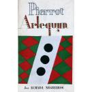 NEGREIROS, José Almada. - PIERROT E ARLEQUIM, peronagens de Theatro. Ensaios de dialogo seguidos de commentarios por... com um autoretrato dois figurinos um desenho allusivo e motivo da capas.