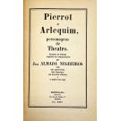 NEGREIROS, José Almada. - PIERROT E ARLEQUIM, peronagens de Theatro. Ensaios de dialogo seguidos de commentarios por... com um autoretrato dois figurinos um desenho allusivo e motivo da capas.