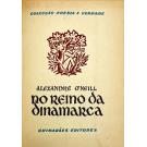 O'NEILL, Alexandre. - NO REINO DA DINAMARCA. Obra poética (1951-1969). 