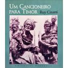 CINATTI, Ruy. - UM CANCIONEIRO PARA TIMOR. Prefácio de Jorge Dias. Poema de João Barreto, timorense mambae. Fotografias do Autor. Nota sobre o texto de Peter Stilwell.