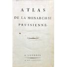 ATLAS DE LA MONARCHIE PRUSSIENNE.