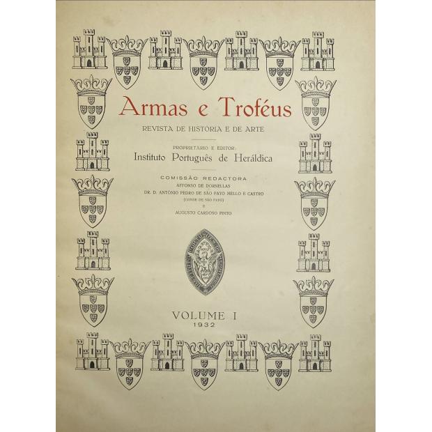 ARMAS E TROFÉUS. Revista de história e de arte. Proprietário e Editor: Instituto Português de Heráldica. Comissão Redactora: Affonso de Dornellas, Dr. D. António Pedro de São Payo Mello e Castro (Conde de São Payo) e Augusto Cardoso Pinto. Volume I.