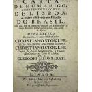 BARATA, Custodio Jasão. - CARTA DE UM AMIGO, assistente na corte de Lisboa a outro assistente no Estado do Brasil... 