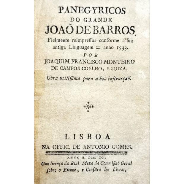 BARROS, João de. - PANEGYRICOS DO GRANDE JOÃO DE BARROS Fielmente reimpressos conforme a sua antiga Linguagem = anno 1533. 