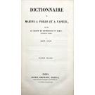 ﻿BONNEFOUX ET PARIS, Baron de. - DICTIONNAIRE DE MARINE A VOILES ET A VAPEUR. Vol. I (e II).