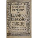 BRASÃO, Eduardo. - MEMORIAS DE EDVARDO BRAZÃO QUE SEV FILHO COMPILOV E HENRIQUE LOPES DE MENDONÇA PREFACIA.