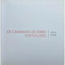 CAMINHOS-DE-FERRO (OS) PORTUGUESES. 1856-2006. 