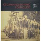 CAMINHOS-DE-FERRO (OS) PORTUGUESES. 1856-2006. 