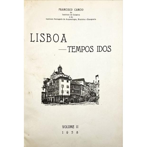 CÂNCIO, Francisco. - LISBOA - TEMPOS IDOS. Volume I (e II).