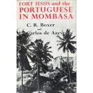 BOXER E CARLOS DE AZEVEDO, C. R. - FORT JESUS AND THE PORTUGUESE IN MOMBASA. 1593-1729.