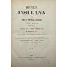 CORDEIRO, Padre Antonio. - HISTÓRIA INSULANA DAS ILHAS A PORTUGAL SUGEITAS NO OCEANO OCCIDENTAL. Composta por... Insulano também da Ilha Terceira. e em idade de 76 annos... Volume I (e II).