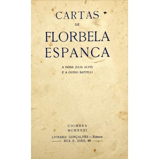 ESPANCA, Florbela. - CARTAS DE... A DONA JULIA ALVES E A GUIDO BATTELI. 