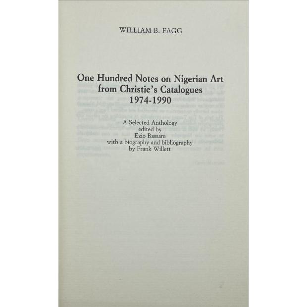 FAGG, William B. - ONE HUNDRED NOTES ON NIGERIAN ART FROM CHRISTIE'S CATALOGUES 1974-1990.