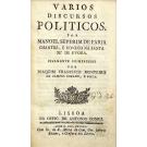 FARIA, Manuel Severim de. - VARIOS DISCURSOS POLITICOS. FIELMENTE REIMPRESSOS POR JOAQUIM FRANCISCO MONTEIRO DA CAMPOS COELHO, E SOIZA.