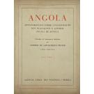 FELNER, Alfredo de Albuquerque. - ANGOLA. Apontamentos sôbre a colonização dos planaltos e litoral de Angola. Extraidos de documentos históricos por... (Obra póstuma). Tomo I (ao II). 