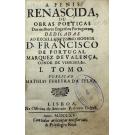 FENIS (A) RENASCIDA, OU OBRAS POETICA Dos melhores Engenhos Portugueses. Publica o Mathias Pereyra da Silva. I (ao V tomo).