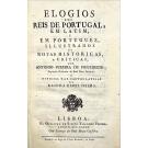 FIGUEIREDO, António Pereira de. - ELOGIOS DOS REIS DE PORTUGAL, EM LATIM, E EM PORTUGUEZ, ILLUSTRADOS DE NOTAS HISTORICAS, E CRITICAS...