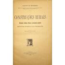 FIGUEIREDO, Augusto de. - CONSTRUÇÕES RURAIS. Habitações, Estábulos, Oficínas e Arrecadações Agrícolas. (Incluindo Materiais e a sua preparação).