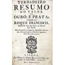 FRANCISCO, Roque. - VERDADEIRO RESUMO DO VALOR DE OURO, E PRATA, Composto por ... Accrescentado na segunda impressão com huma instrucção para os Ourives ligarem o ouro fino com certeza. (Brasão de Armas de Portugal) 