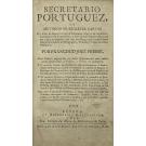 FREIRE, Francisco Jozé. - SECRETARIO PORTUGUEZ, ou methodo de escrever cartas por meio de huma Instrucção Preliminar: Regras de Secretaria.