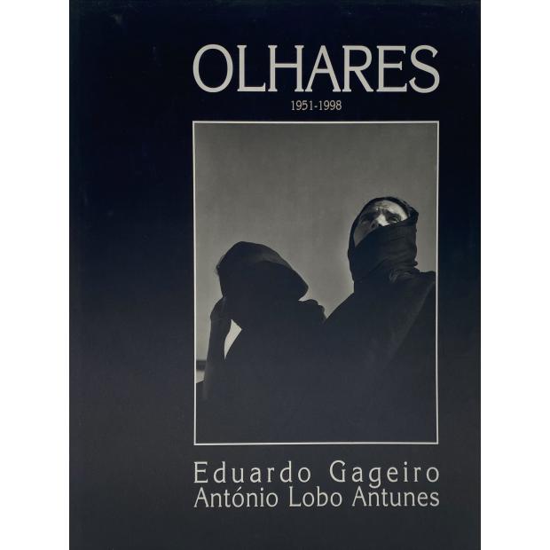 GAGEIRO, Eduardo. - OLHARES 1051-1998. Texto de António Lobo Antunes. 